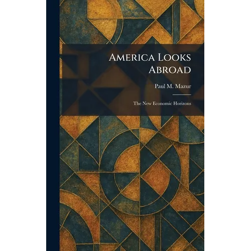 America Looks Abroad: The New Economic Horizons