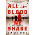 All the Blood We Share: A Novel of the Bloody Benders of Kansas