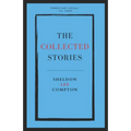 The Collected Stories: Sheldon Lee Compton