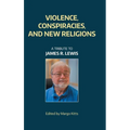 Violence, Conspiracies, and New Religious Movements: A Tribute to James R. Lewis