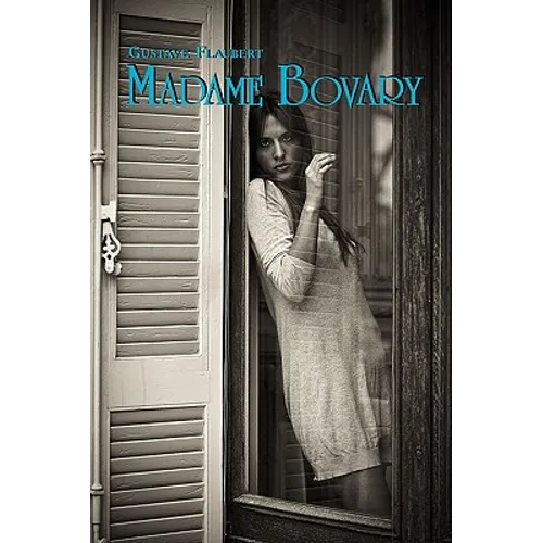 French Classics in French and English: Madame Bovary by Gustave Flaubert (Dual-Language Book)