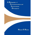 A Bibliography of Telecommunications and Socio-Economic Development