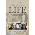 My Lazarus Life: A True Story Based on the Life, Death, and Life of Teresa-Rose Earp
