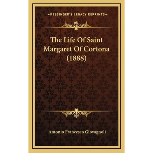 The Life Of Saint Margaret Of Cortona (1888)