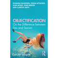 Objectification: On the Difference Between Sex and Sexism
