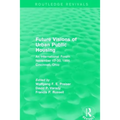 Future Visions of Urban Public Housing (Routledge Revivals): An International Forum, November 17-20, 1994