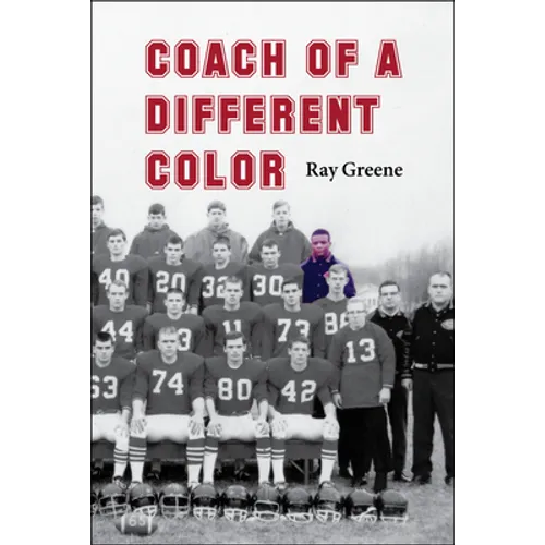 Coach of a Different Color: One Man's Story of Breaking Barriers in Football