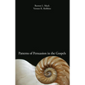 Patterns of Persuasion in the Gospels