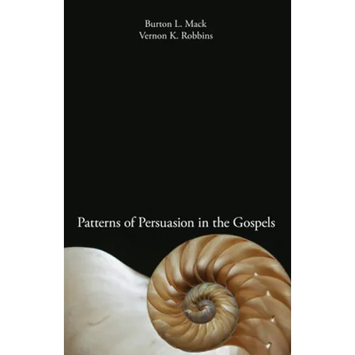 Patterns of Persuasion in the Gospels