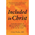 Included in Christ: Scripturally Unraveling the Apparent Incongruity Between Gay Christians and the Church's Belief in "One Man, One Woman