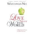 Love Not the World
