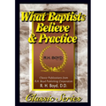 What Baptists Believe & Practice