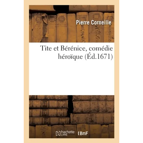 Tite et Bérénice, comédie héroïque