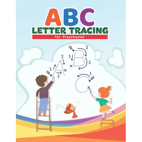 ABC Letter Tracing for Preschoolers: Preschool Practice Handwriting Workbook: Pre K, Kindergarten and Kids Ages 3-5 Reading And Writing with Activity