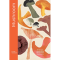 Mushroom: 80 Recipes Celebrating Remarkable Mushrooms