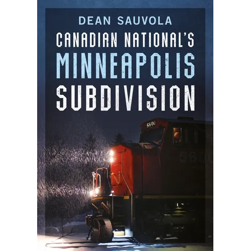 Canadian National's Minneapolis Subdivision