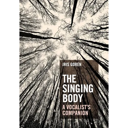 The Singing Body: A Vocalist's Companion