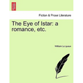 The Eye of Istar: A Romance, Etc.
