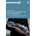 The Culture-Breast in Psychoanalysis: Cultural Experiences and the Clinic