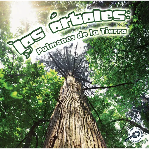 Los Árboles: Pulmones de la Tierra: Trees: Earth's Lungs