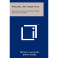Walking in Obedience: The Nutritional Aspects of the Word of Wisdom