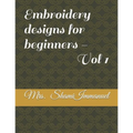 Embroidery designs for beginners - Vol 1