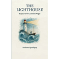 THE LIGHTHOUSE Be your own Guardian Angel