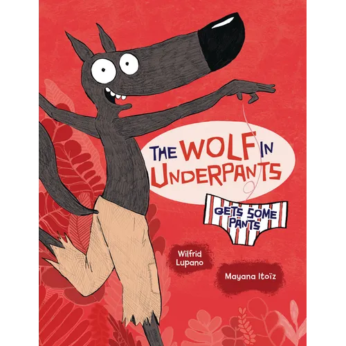 The Wolf in Underpants Gets Some Pants