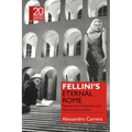 Fellini's Eternal Rome: Paganism and Christianity in the Films of Federico Fellini