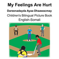 English-Somali My Feelings Are Hurt/Dareenadayda Ayaa Dhaawacmay Children's Bilingual Picture Book