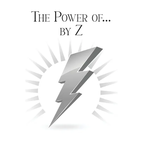 The Power of... by Z: A Guide to Achieving a Good and Happy Life by Overcoming Its Challenges