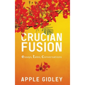 Crucian Fusion: essays, interviews, stories