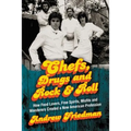 Chefs, Drugs and Rock & Roll: How Food Lovers, Free Spirits, Misfits and Wanderers Created a New American Profession