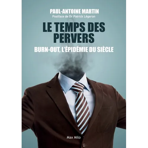 Le temps des pervers: Burn-out, l'épidémie du siècle