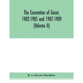 The excavation of Gezer, 1902-1905 and 1907-1909 (Volume II)