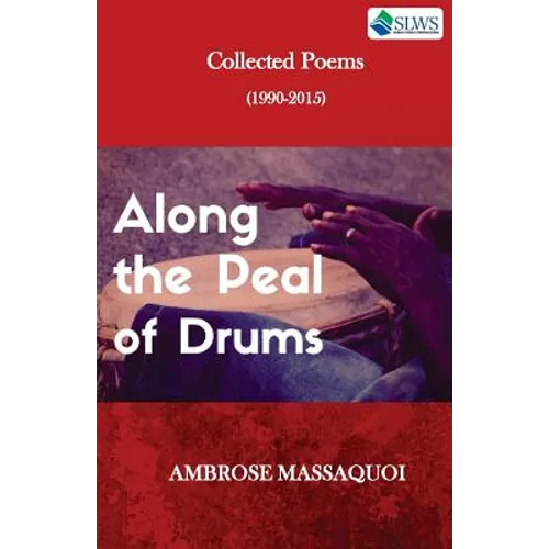 Along the Peal of Drums: Collected Poems (1990-2015)