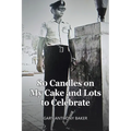 80 Candles on My Cake and Lots to Celebrate