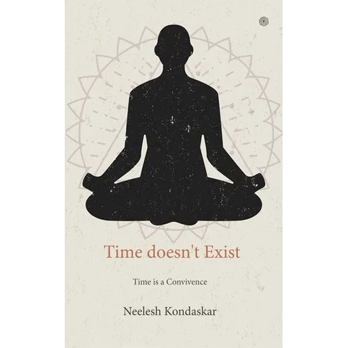 Time doesn't Exist: Time is a Convivence