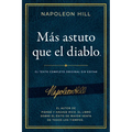 Más Astuto Que El Diablo (Outwitting the Devil(r)): El Texto Completo Original Sin Editar; El Autor de Piense Y Hágase Rico, El Libro Sobre El Éxito d