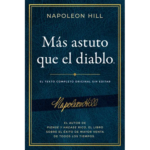 Más Astuto Que El Diablo (Outwitting the Devil(r)): El Texto Completo Original Sin Editar; El Autor de Piense Y Hágase Rico, El Libro Sobre El Éxito d