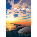Steps to Faith: Examine Faith--Explore Questions--Encounter God: Where Inquiring Friends Become Solid Disciples
