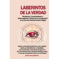 Laberintos de la Verdad: Desde la Historia Secreta de los Illuminati hasta los Misterios de la Pandemia: Una Guía Esencial y Profunda para Navegar en