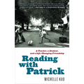 Reading with Patrick: A Teacher, a Student, and a Life-Changing Friendship