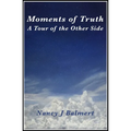 Moments of Truth A Tour of the Other Side