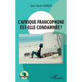L'Afrique francophone est-elle condamnée ?