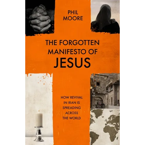 The Forgotten Manifesto of Jesus: How Revival in Iran Is Spreading Across the World