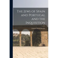 The Jews of Spain and Portugal and the Inquisition