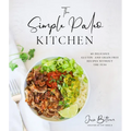 The Simple Paleo Kitchen: 60 Delicious Gluten- And Grain-Free Recipes Without the Fuss