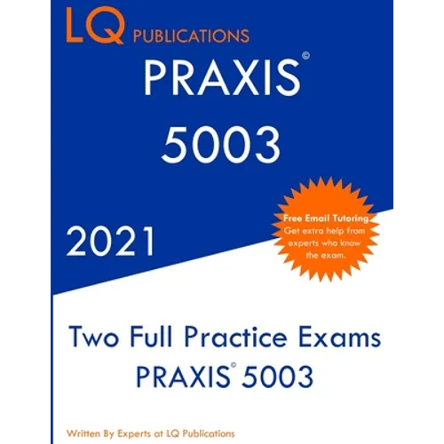 PRAXIS 5003: Two Full Practice Exam - Updated Exam Questions - Free Online Tutoring