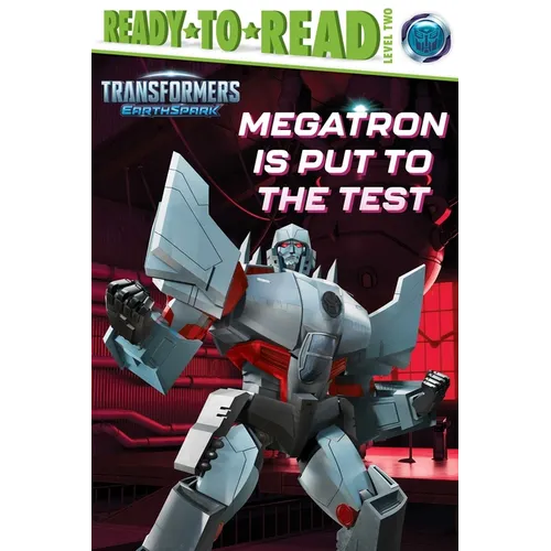 Megatron Is Put to the Test: Ready-To-Read Level 2